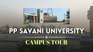 P P Savani University Campus Tour